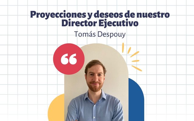 Proyecciones y deseos de nuestro Director Ejecutivo